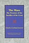 The Mass: The Presence of the Sacrifice of the Cross