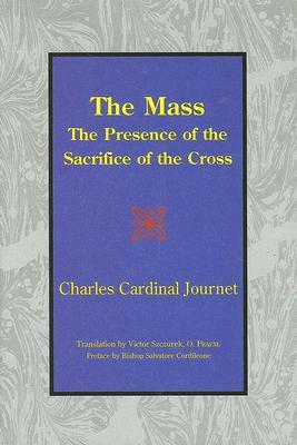 The Mass: The Presence of the Sacrifice of the Cross (Hardcover)