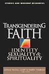 Transgendering Faith: Identity, Sexuality, And Spirituality