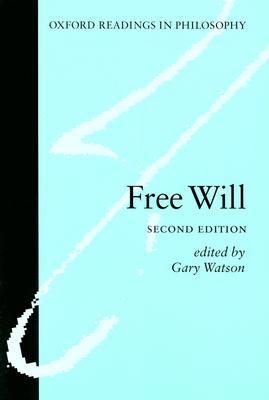 Free Will (Oxford Readings in Philosophy)