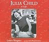 Julia Child by Laura Shapiro