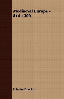 Mediaeval Europe 814-1300 (Paperback)