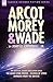 Arcot, Morey & Wade: The Bl...