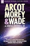 Arcot, Morey & Wade by John W. Campbell Jr.