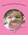 Kansas City Fake Book, Volume 2, Original Music Notation of Children Songs Kansas City Fake Book, Volume 2, Original Music Notation of Children Songs