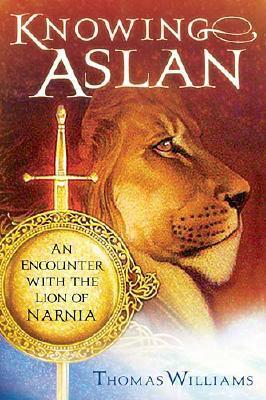 Knowing Aslan: An Encounter With the Lion of Narnia (Paperback)