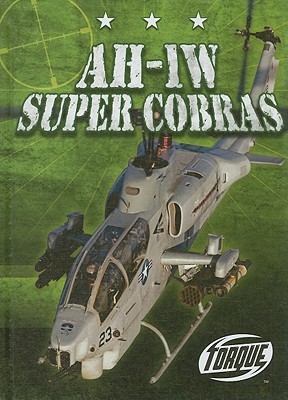 AH-1W Super Cobras (Torque Books: Military Machines)