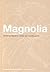 Magnolia: The Genus Magnolia (Medicinal and Aromatic Plants - Industrial Profiles, 28)
