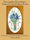 Decorative Doorways Stained Glass Pattern Book Decorative Doorways Stained Glass Pattern Book