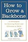 How to Grow a Backbone  by Susan    Marshall
