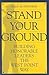 Stand Your Ground: Building Honorable Leaders the West Point Way