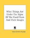 What Things Are Under the Signs of the Fixed Stars and Their Images