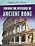 Digging into History: Solving The Mysteries of Ancient Rome