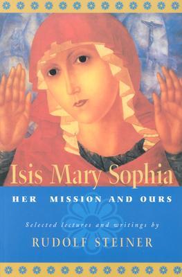 Isis Mary Sophia: Her Mission and Ours (Paperback)