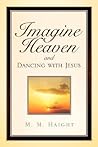 Imagine Heaven And Dancing With Jesus