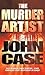 The Murder Artist by John Case