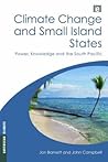 Climate Change and Small Island States: Power, Knowledge and the South Pacific (Earthscan Climate)