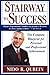 Stairway to Success: The Complete Blueprint for Personal and Professional Achievement