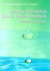 Working with Political Science Research Methods: Problems and Exercises Working with Political Science Research Methods: Problems and Exercises