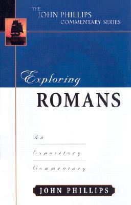 Exploring Romans (John Phillips Commentary Series)