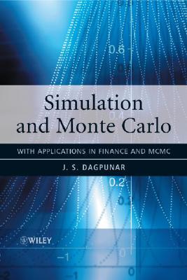 Simulation and Monte Carlo: With Applications in Finance and MCMC (Wiley Series in Probability and Statistics)