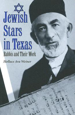 Jewish Stars in Texas: Rabbis and Their Work (Volume 84) (Centennial Series of the Association of Former Students, Texas A&M University)
