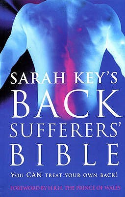 Sarah Key's Back Sufferer's Bible: You Can Treat Your Own Back! (Paperback)
