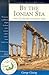 By the Ionian Sea: Notes of a Ramble in Southern Italy (Interlink's Lost & Found Classic Travel Writing Series)