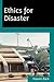 Ethics for Disaster by Naomi Zack
