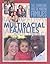 Multiracial Families (The Changing Face of Modern Families)