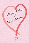 Simple Feelings & Deep Passions Simple Feelings & Deep Passions