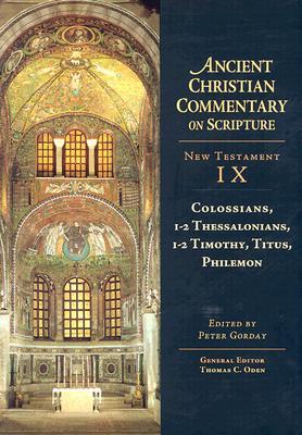Ancient Christian Commentary on Scripture: Colossians, Thessalonians, Timothy, Titus, Philemon (Hardcover)