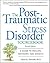 The Post-Traumatic Stress Disorder Sourcebook by Glenn R. Schiraldi