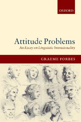 Attitude Problems: An Essay on Linguistic Intensionality (Hardcover)