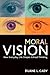 Moral Vision: How Everyday Life Shapes Ethical Thinking (Studies in Social, Political, and Legal Philosophy)