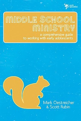 Middle School Ministry: A Comprehensive Guide to Working with Early Adolescents (Paperback)