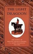 The Light Dragoon: The Story of Private George Farmer 11th Light Dragoons 1808-1836