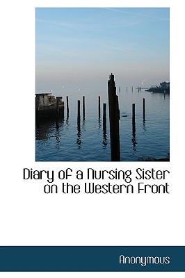 Diary of a Nursing Sister on the Western Front: 1914-1915