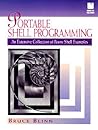 Portable Shell Programming: An Extensive Collection of Bourne Shell Examples Portable Shell Programming: An Extensive Collection of Bourne Shell Examples