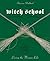 Witch School: Living the Wi...