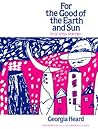 For the Good of the Earth and Sun: Teaching Poetry (Heinemann/Cassell Language & Literacy S) For the Good of the Earth and Sun: Teaching Poetry (Heinemann/Cassell Language & Literacy S)