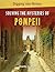 Digging into History: Solving The Mysteries of Pompeii