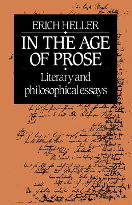 In the Age of Prose: Literary and Philosophical Essays (Volume 0)