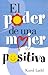 El poder de una mujer positiva