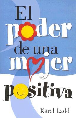 El poder de una mujer positiva (Spanish Edition)