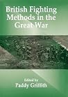 British Fighting Methods in the Great War British Fighting Methods in the Great War