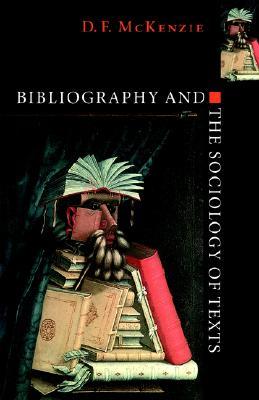 Bibliography and the Sociology of Texts (Paperback)