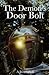 The Demon's Door Bolt: A Ta...