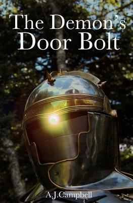 The Demon's Door Bolt: A Tale of End-Time Panic as a Prelude to the Total Absence of EVERYTHING (Paperback)