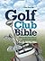 Golf Club Bible by Lee Pearce